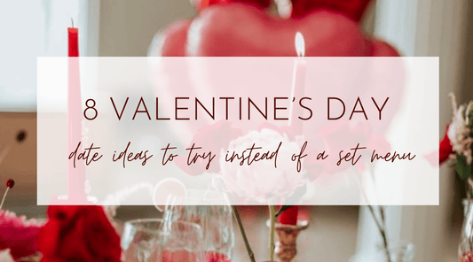 8 Valentine's Day Date Night Ideas To Try Instead Of An Overpriced Set Menu