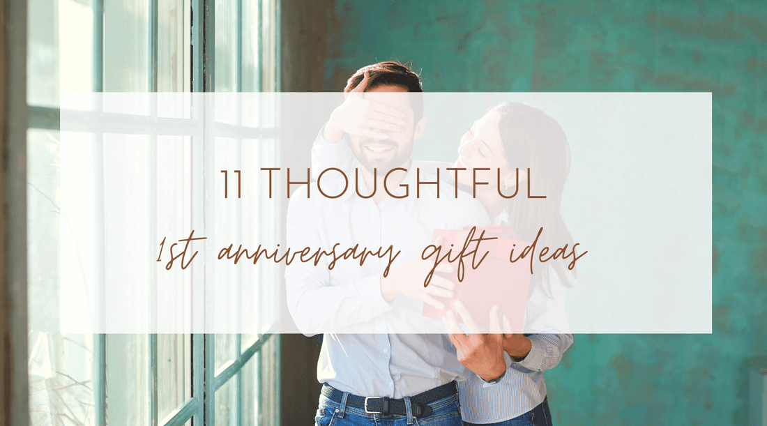 11 Thoughtful 1st Anniversary Gift Ideas