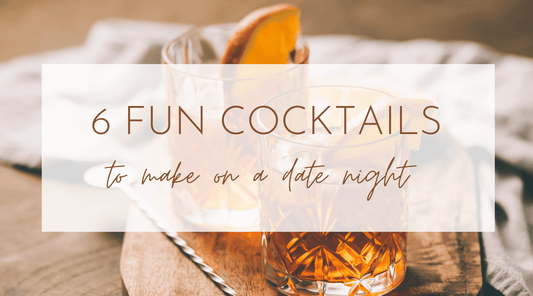6 Fun Cocktails to Make on a Date Night