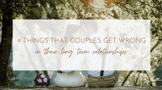 4 Things Couples Get Totally Wrong in Their Long Term Relationships