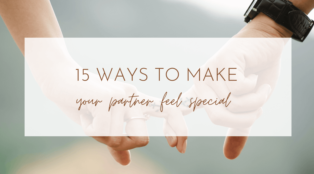 15 Ways to Make Your Partner Feel Special