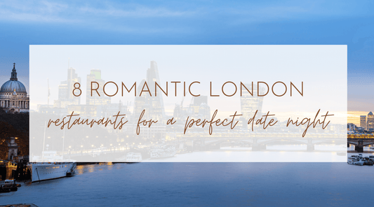 8 Romantic London Restaurants for a Perfect Date Night